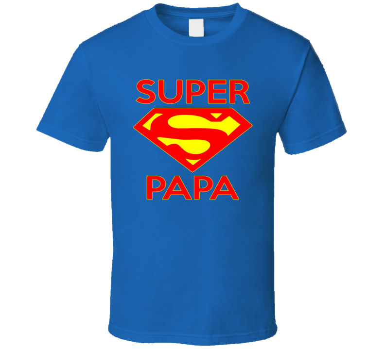 Super Papa T Shirt Super Papa T Shirt