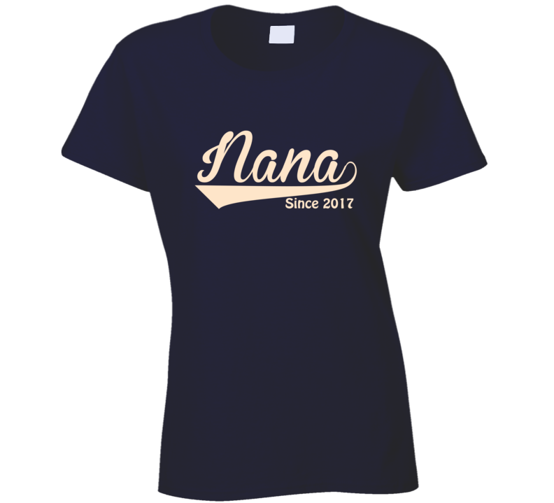 Nana since 2017 T Shirt Nana since 2017 T Shirt