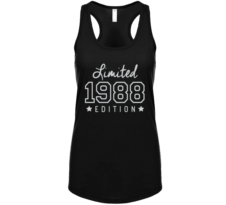 Limited 1988 Edition Birthday Milestone Ladies Tank Top Limited 1988 Edition Birthday Milestone Ladies Tank Top