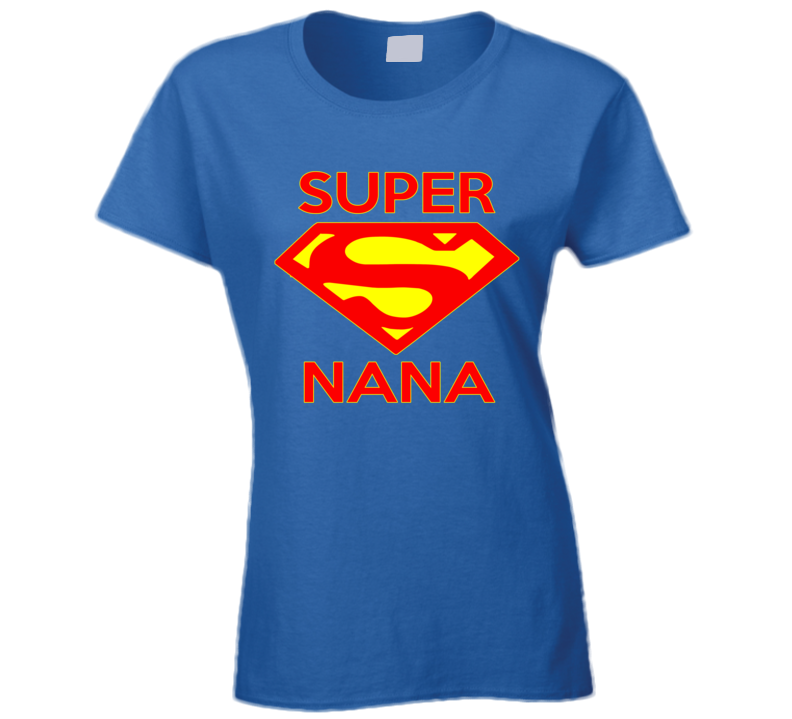 Super Nana T Shirt Super Nana T Shirt