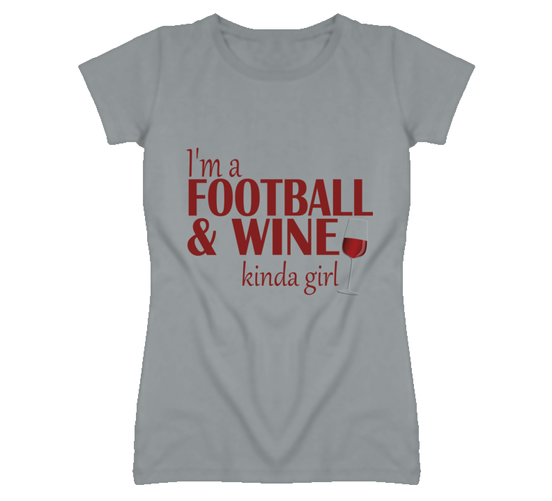 Football and Wine Kinda Girl T Shirt Football and Wine Kinda Girl T Shirt