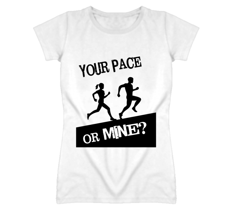 Your Pace or Mine Your Pace or Mine