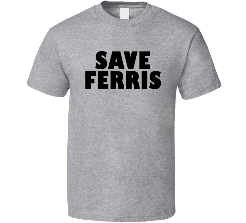 Save Ferris Vintage Gift Retro T Shirt Save Ferris Vintage Gift Retro T Shirt