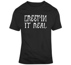 Creepin It Real Halloween T Shirt 36376329