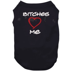 Bitches Love Me Dog 36451294
