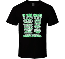 In This House We Smoke Vape Apply Eat Believe In Weed T Shirt 36588097