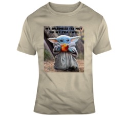 Baby Yoda Sips Tea Meme Not My Business  T Shirt