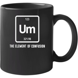 Um The Element Of Confusion Periodic Table Mug 37165980