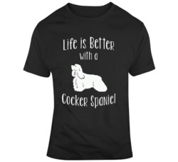 Life Is Better With A Cocker Spanie Dog Lover l T Shirt 37180153