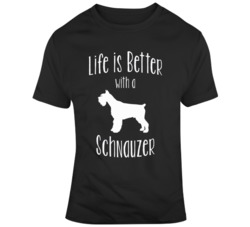 Life Is Better With A Schnauzer Dog Lover T Shirt 37597945