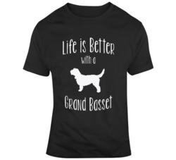 Life Is Better With A Grand Basset T Shirt 37598027