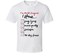 I Speak Song Lyrics Sarcasm 90 Day Fiance T Shirt 37854040