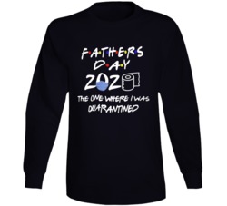 Fathers Day The One Where I Was Quarantined 2020 Friends Long Sleeve 37996699