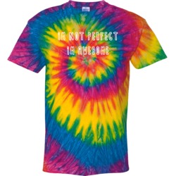 I'm Not Perfect I'm Awesome Tie Dye 39117041