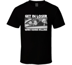 Get In Loser Were Going Killing Sanderson Sisters Halloween T Shirt 39118694