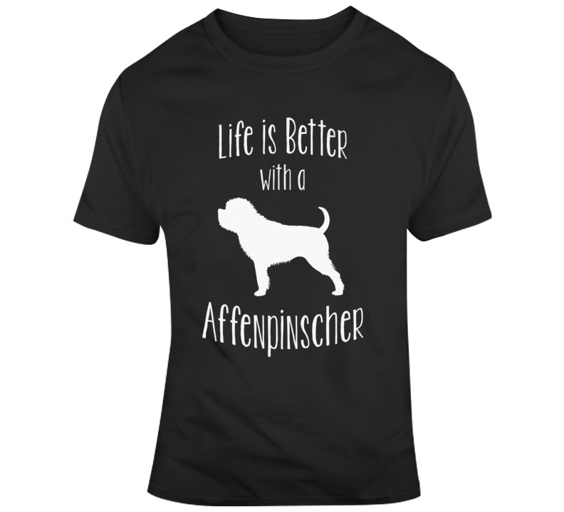 Life Is Better With An Affenpinscher Dog Lover T Shirt Life Is Better With An Affenpinscher Dog Lover T Shirt