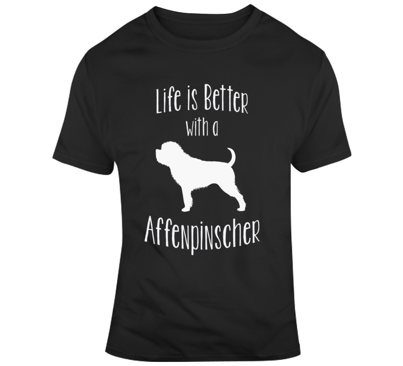 Life Is Better With An Affenpinscher Dog Lover T Shirt