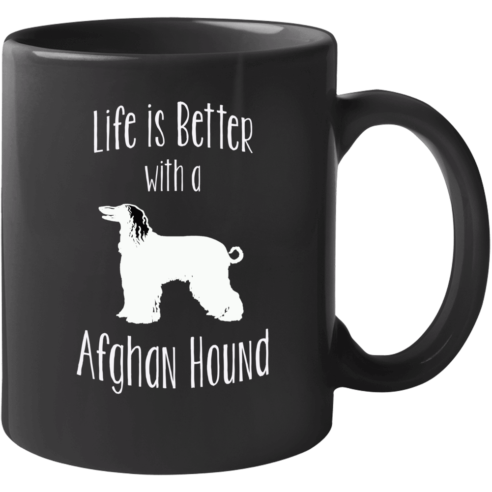 Life Is Better With An Afgan Hound Dog Lover Mug Life Is Better With An Afgan Hound Dog Lover Mug