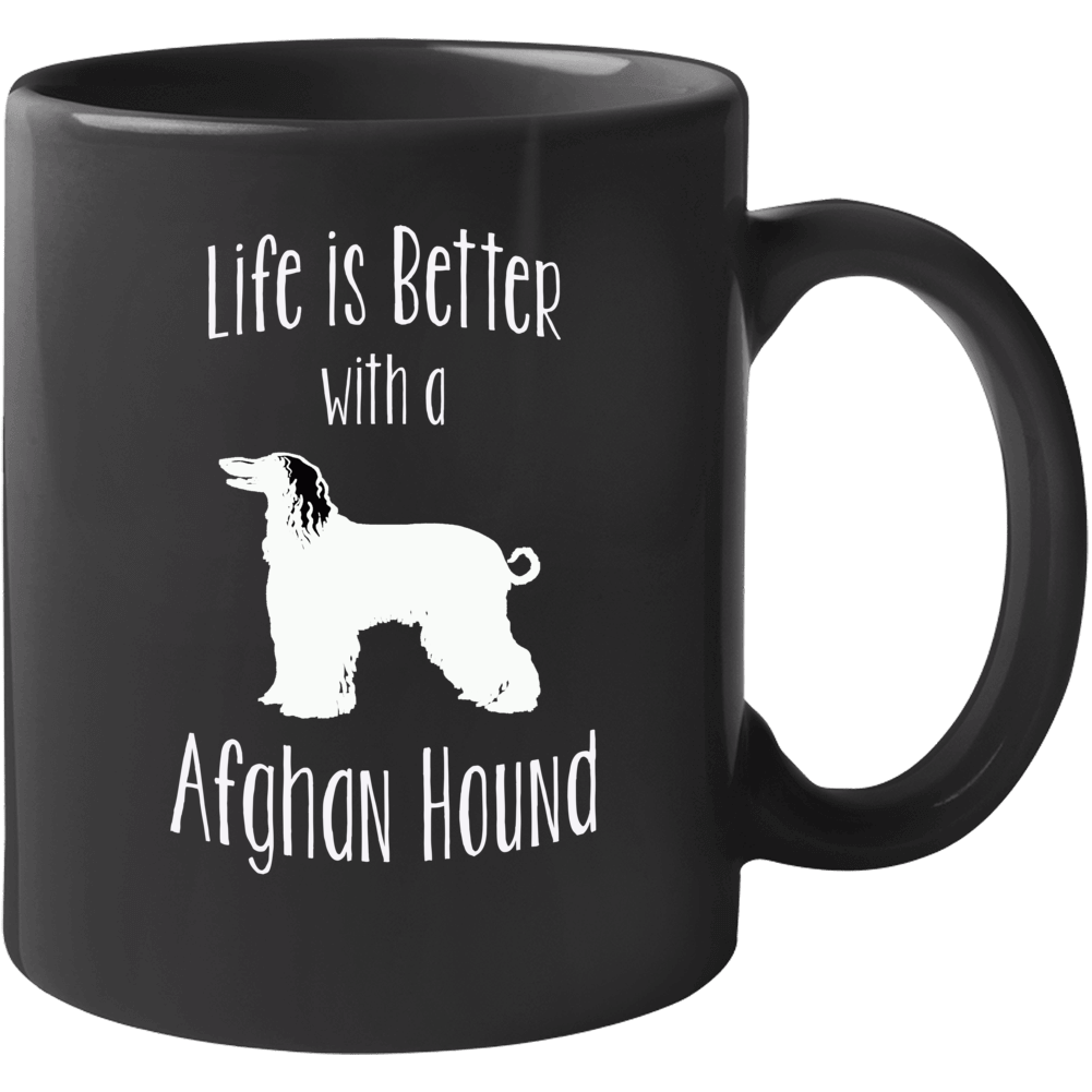 Life Is Better With An Afgan Hound Dog Lover  Mug