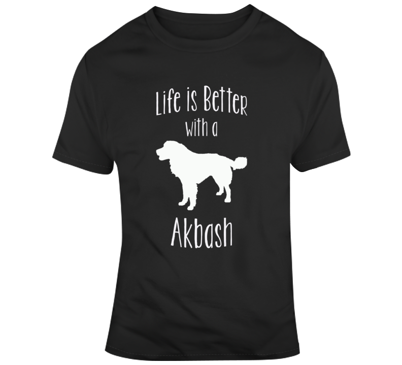 Life Is Better With An Akbash Dog Lover T Shirt Life Is Better With An Akbash Dog Lover T Shirt
