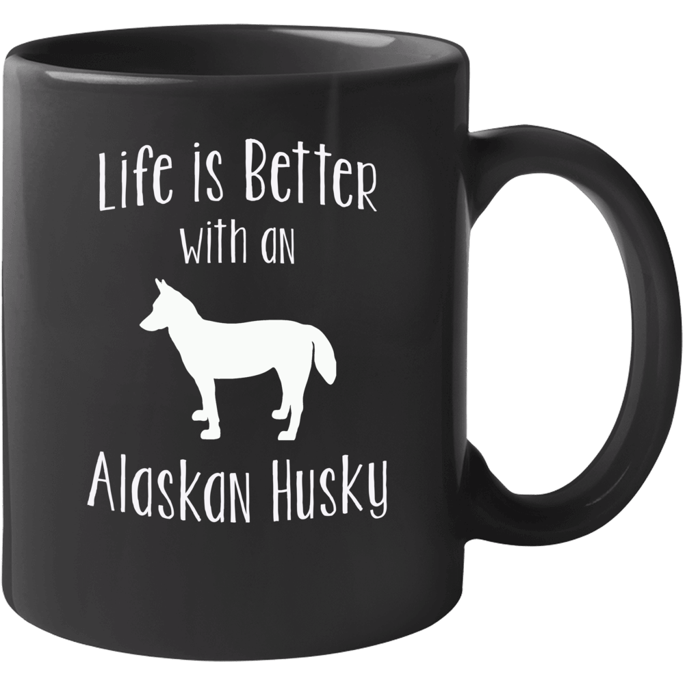 Life Is Better With An Alaskan Husky Dog Lover Mug Life Is Better With An Alaskan Husky Dog Lover Mug