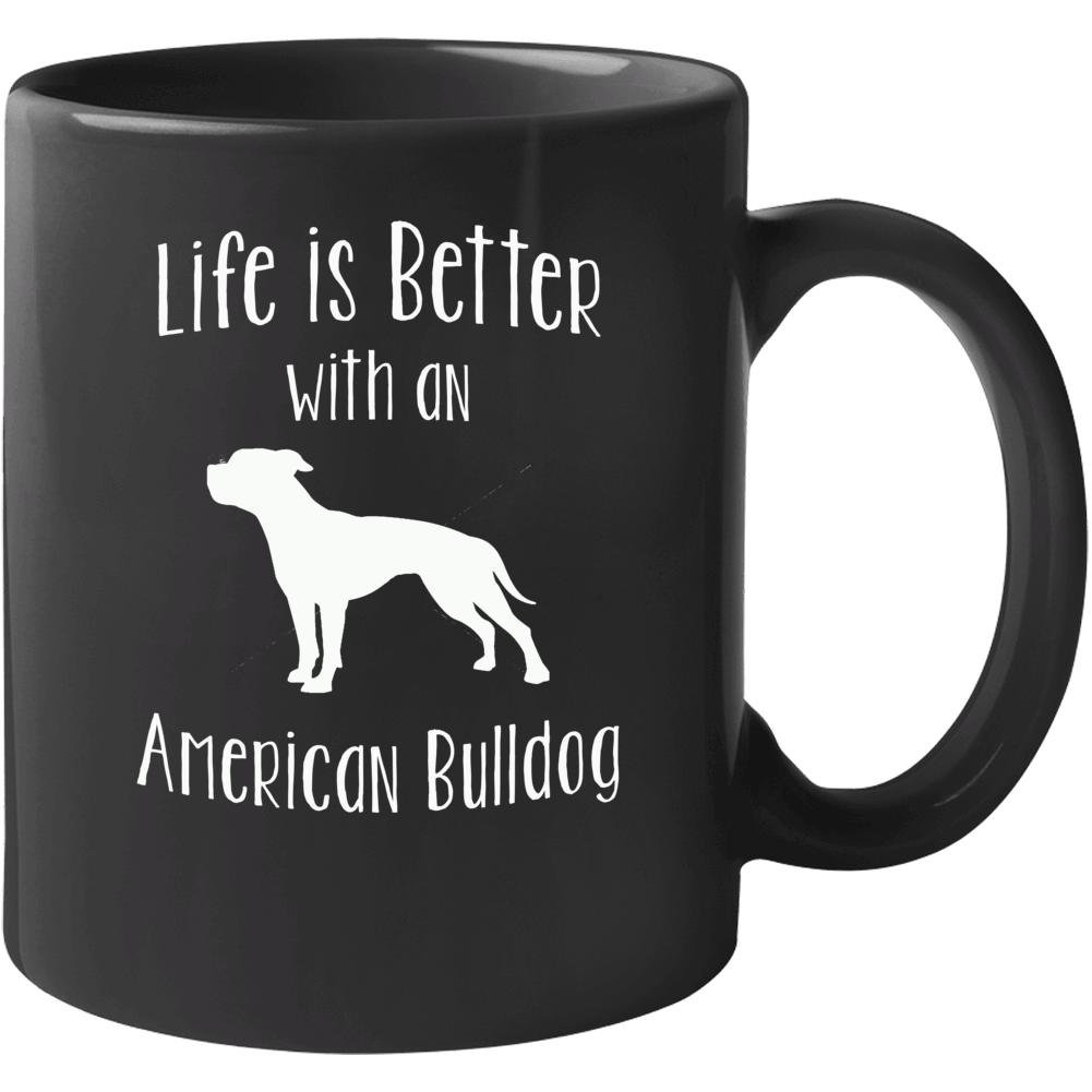 Life Is Better With An American Bulldog Dog Lover  Mug