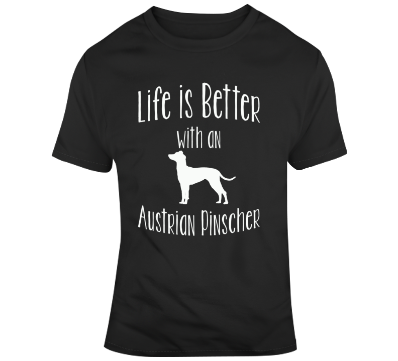 Life Is Better With An Austrian Pinscher Dog Lover  T Shirt