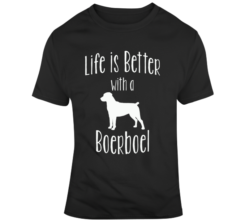 Life Is Better With A Boerboel Dog Lover T Shirt Life Is Better With A Boerboel Dog Lover T Shirt