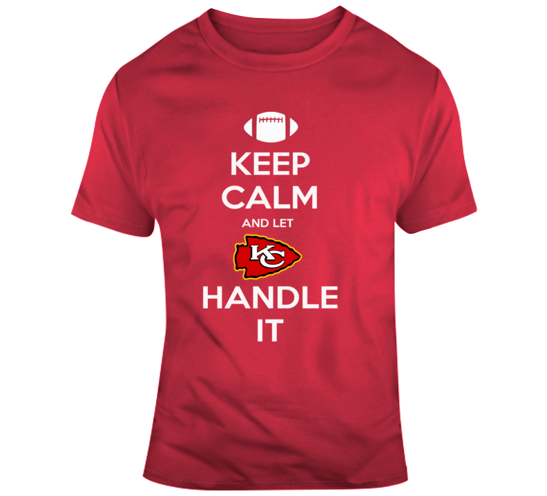 Keep Calm And Let Kansas City Handle It Chiefs T Shirt Keep Calm And Let Kansas City Handle It Chiefs T Shirt