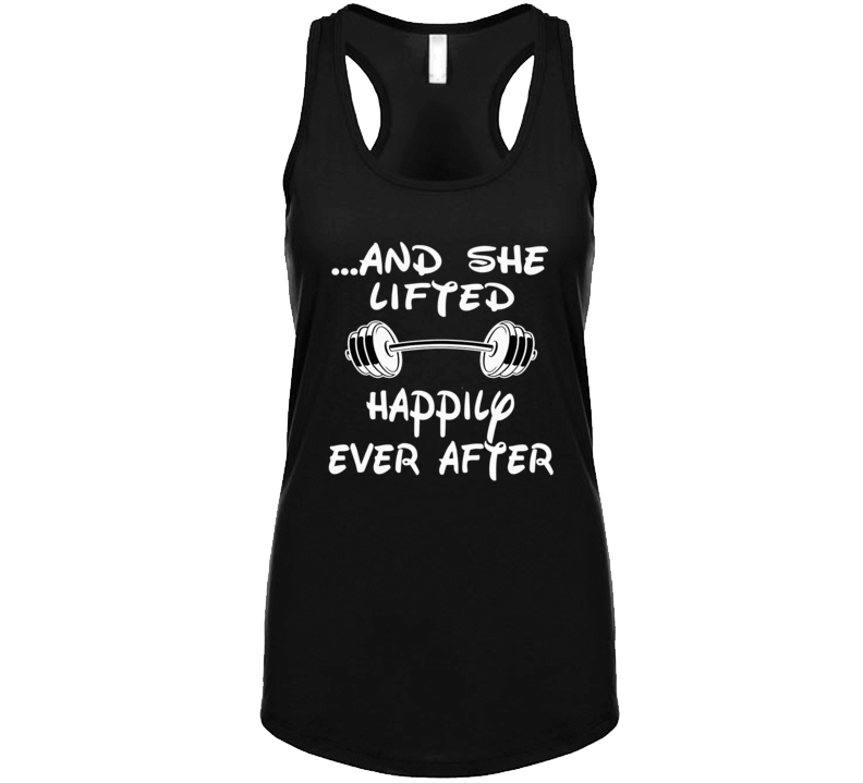 And She Lifted Happily Ever After Workout Tanktop