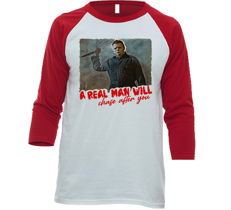 A Real Man Will Chase After You T Shirt A Real Man Will Chase After You T Shirt