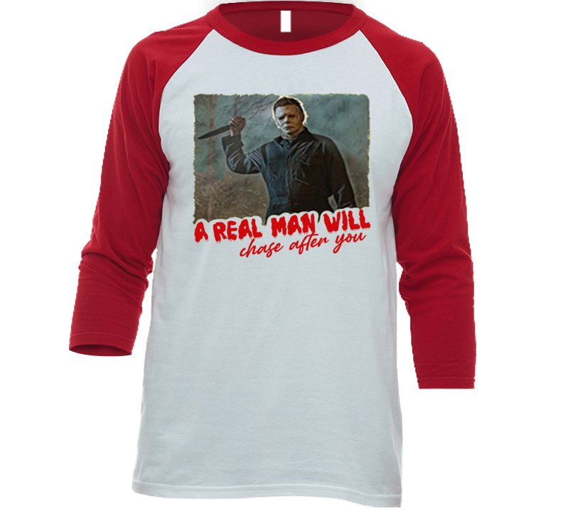 A Real Man Will Chase After You T Shirt