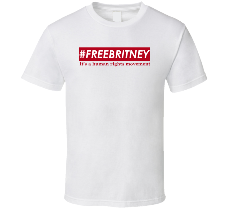 #freebritney Its A Movement T Shirt #freebritney Its A Movement T Shirt