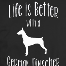 Life Is Better With A German Pinscher Dog Lover T Shirt 37597925