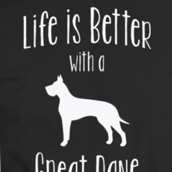 Life Is Better With A Great Dane Dog Lover T Shirt 37598078
