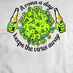 A Rona A Day Keeps The Virus Away T Shirt 37637205