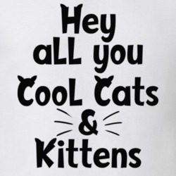 Hey All You Cats And Kittens Wiskers Crewneck Sweatshirt T Shirt 37751649