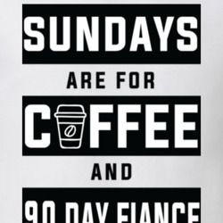 Sundays Are For Coffee And 90 Fiance T Shirt 37854060
