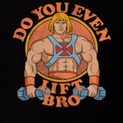 Do You Even Lift Bro He-man T Shirt 37996719
