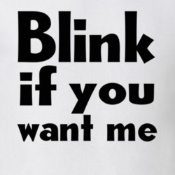Blink If You Want Me 2020 Flirting T Shirt 38021568
