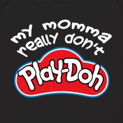 My Momma Really Dont Play-doh Baby One Piece 38090893