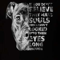 If You Dont Believe They Have Souls Dogs T Shirt 39106754