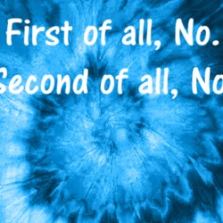 First Of All No Second Of All No Tie Dye 39117045