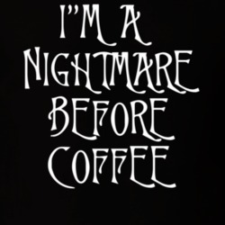 I'm A Nightmare Before Coffee T Shirt 39118628