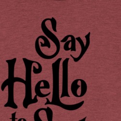 Say Hello To Satan For Me T Shirt 39331448