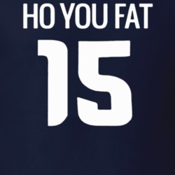 Ho You Fat T Shirt 39353460