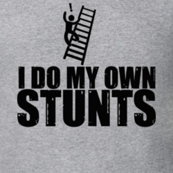 I Do My Own Stunts T Shirt 39446964