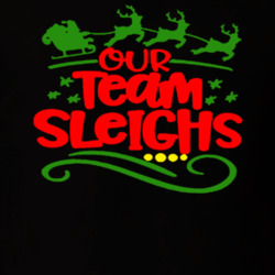 Our Team Sleighs Christmas Workplace T Shirt 39454592