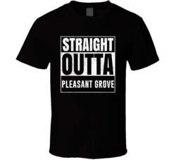 Straight Outta Pleasant Grove Utah City Grunge Parody Cool T Shirt 35894691