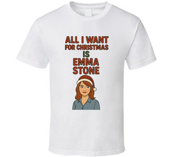 All I Want For Christmas Is Emma Stone Celebrity Crush T Shirt 40355750